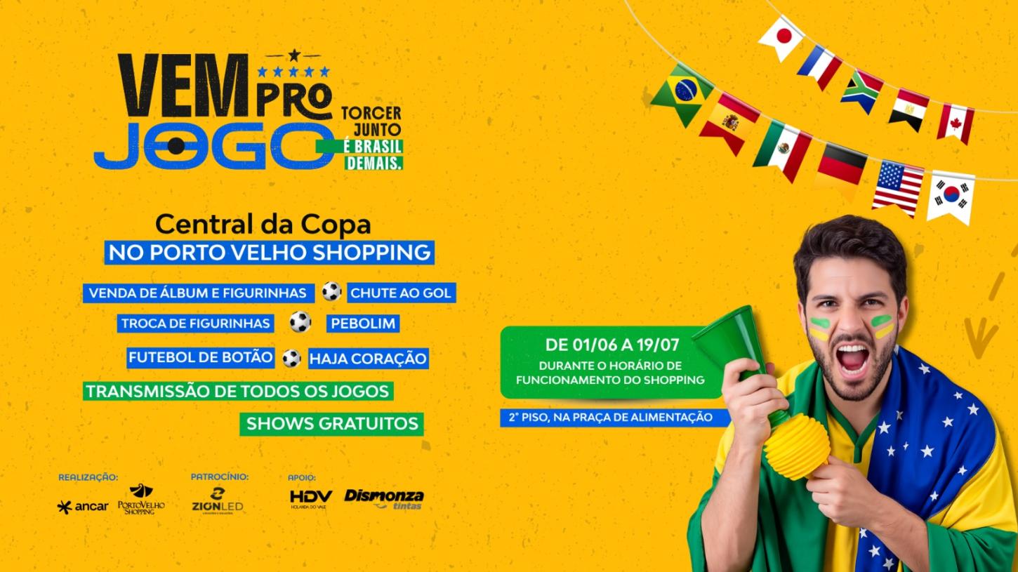Central da Copa começa em 1º de junho com programação especial no Porto Velho Shopping