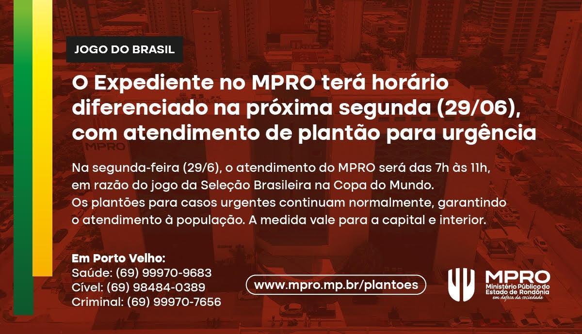 Jogo do Brasil: expediente no MPRO terá horário diferenciado na próxima segunda, com atendimento de plantão para urgências